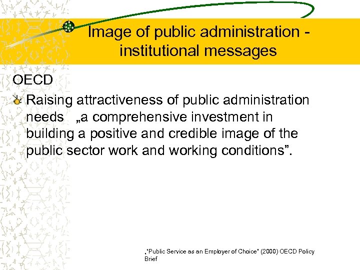 Image of public administration institutional messages OECD Raising attractiveness of public administration needs „a