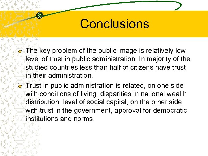 Conclusions The key problem of the public image is relatively low level of trust