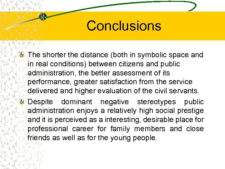 Conclusions The shorter the distance (both in symbolic space and in real conditions) between