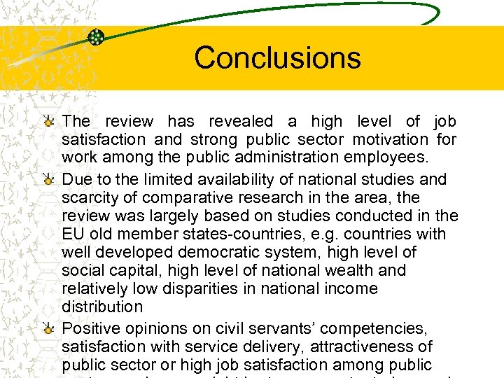 Conclusions The review has revealed a high level of job satisfaction and strong public