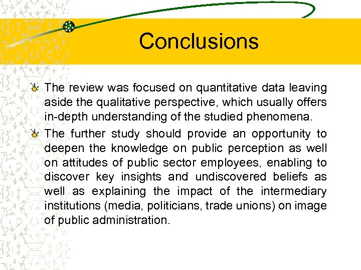 Conclusions The review was focused on quantitative data leaving aside the qualitative perspective, which