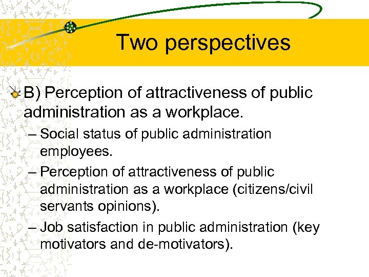 Two perspectives B) Perception of attractiveness of public administration as a workplace. – Social