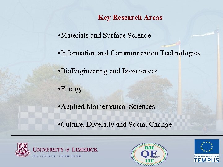 Key Research Areas • Materials and Surface Science • Information and Communication Technologies •