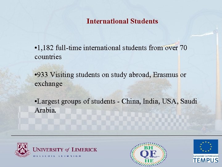 International Students • 1, 182 full-time international students from over 70 countries • 933