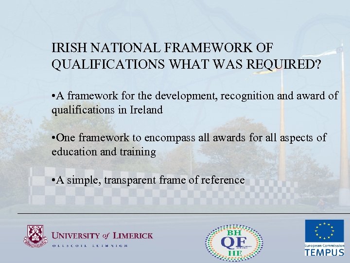 IRISH NATIONAL FRAMEWORK OF QUALIFICATIONS WHAT WAS REQUIRED? • A framework for the development,