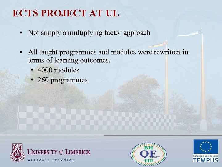 ECTS PROJECT AT UL • Not simply a multiplying factor approach • All taught