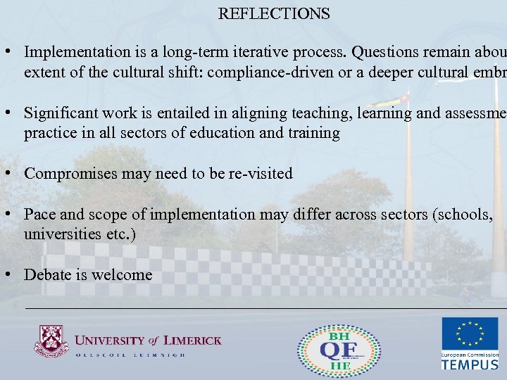 REFLECTIONS • Implementation is a long-term iterative process. Questions remain abou extent of the