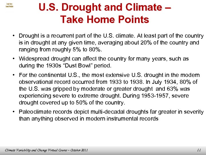 U. S. Drought and Climate – Take Home Points • Drought is a recurrent