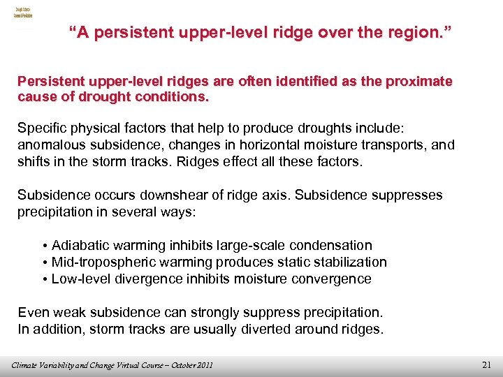 “A persistent upper-level ridge over the region. ” Persistent upper-level ridges are often identified