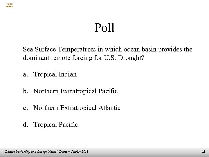 Poll Sea Surface Temperatures in which ocean basin provides the dominant remote forcing for