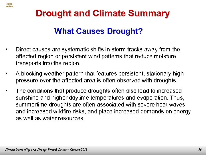 Drought and Climate Summary What Causes Drought? • Direct causes are systematic shifts in