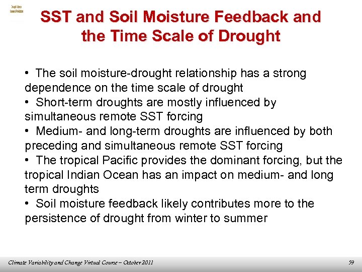 SST and Soil Moisture Feedback and the Time Scale of Drought • The soil