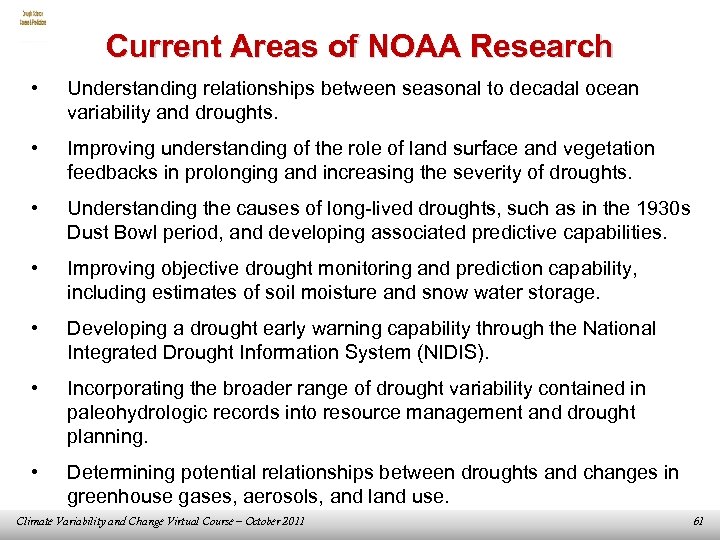 Current Areas of NOAA Research • Understanding relationships between seasonal to decadal ocean variability