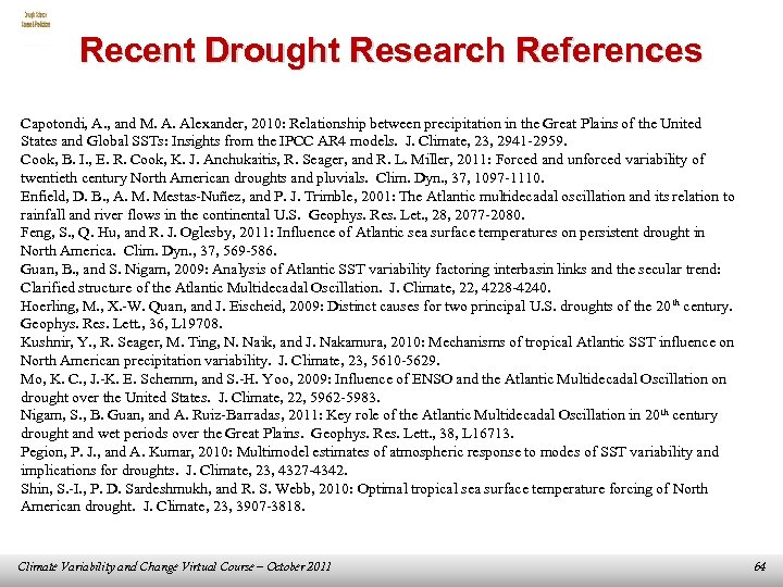 Recent Drought Research References Capotondi, A. , and M. A. Alexander, 2010: Relationship between