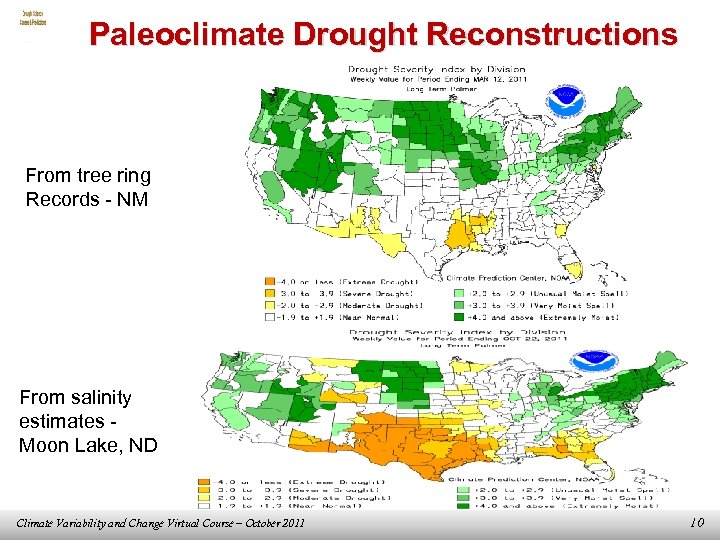 Paleoclimate Drought Reconstructions From tree ring Records - NM From salinity estimates Moon Lake,