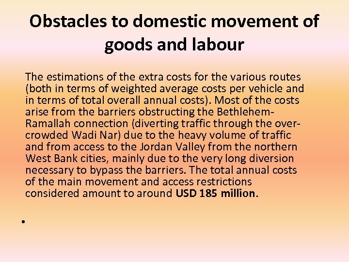 Obstacles to domestic movement of goods and labour The estimations of the extra costs