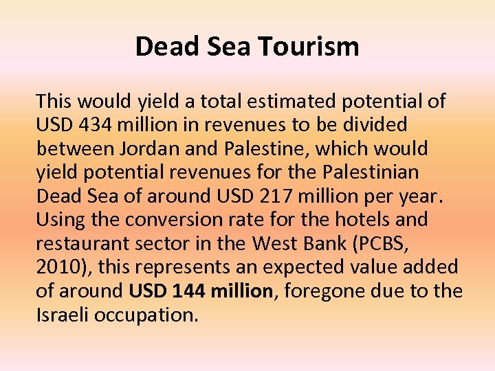Dead Sea Tourism This would yield a total estimated potential of USD 434 million
