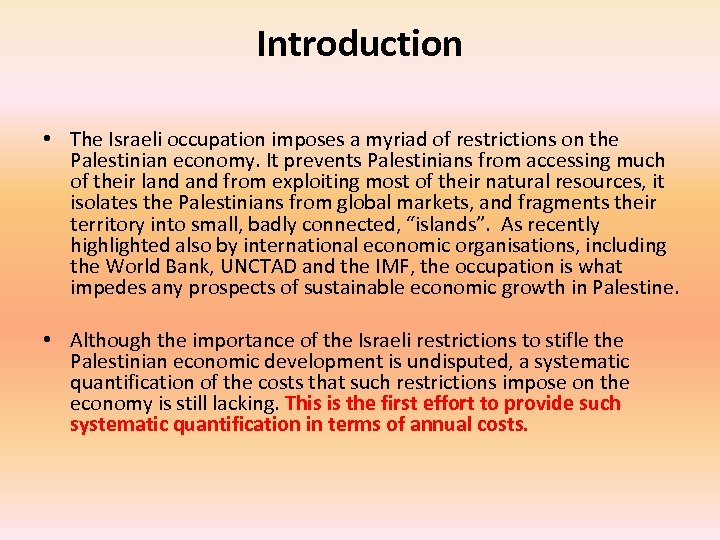 Introduction • The Israeli occupation imposes a myriad of restrictions on the Palestinian economy.