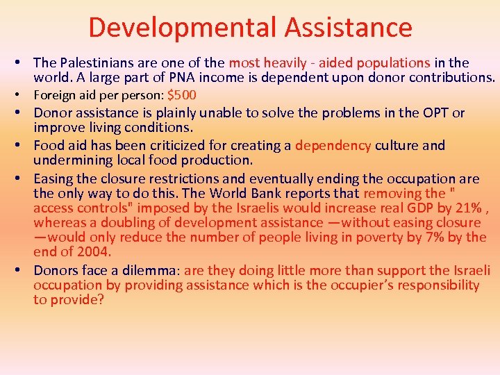 Developmental Assistance • The Palestinians are one of the most heavily - aided populations