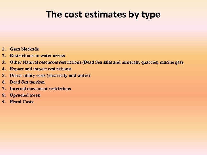 The cost estimates by type 1. 2. 3. 4. 5. 6. 7. 8. 9.