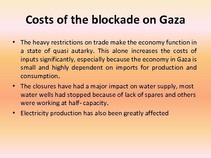 Costs of the blockade on Gaza • The heavy restrictions on trade make the