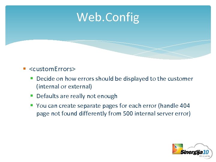 Web. Config § <custom. Errors> § Decide on how errors should be displayed to