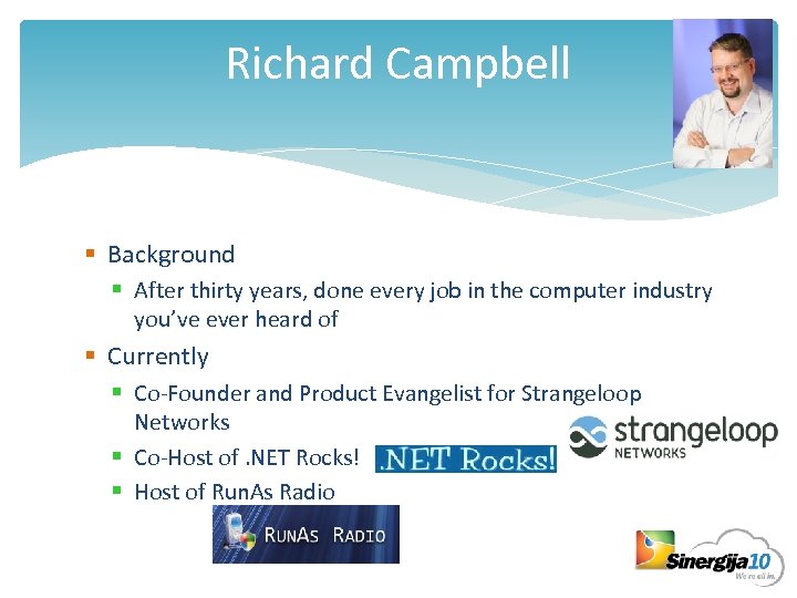 Richard Campbell § Background § After thirty years, done every job in the computer