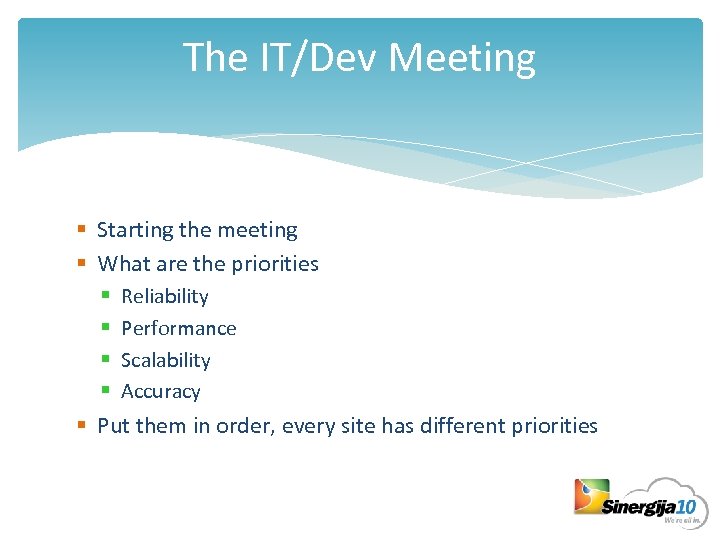 The IT/Dev Meeting § Starting the meeting § What are the priorities § §