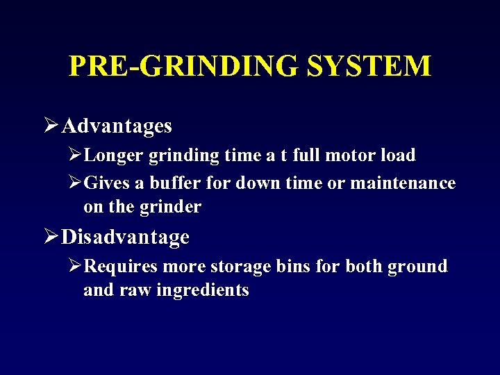 PRE-GRINDING SYSTEM Ø Advantages ØLonger grinding time a t full motor load ØGives a