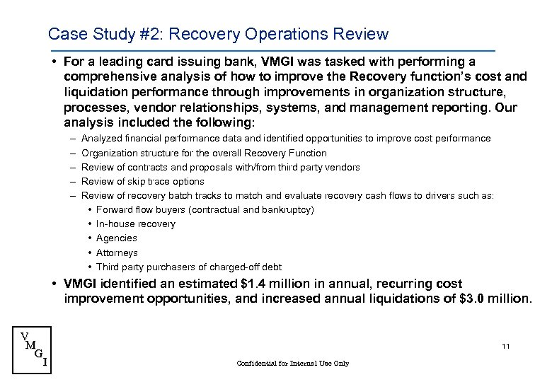 Case Study #2: Recovery Operations Review • For a leading card issuing bank, VMGI
