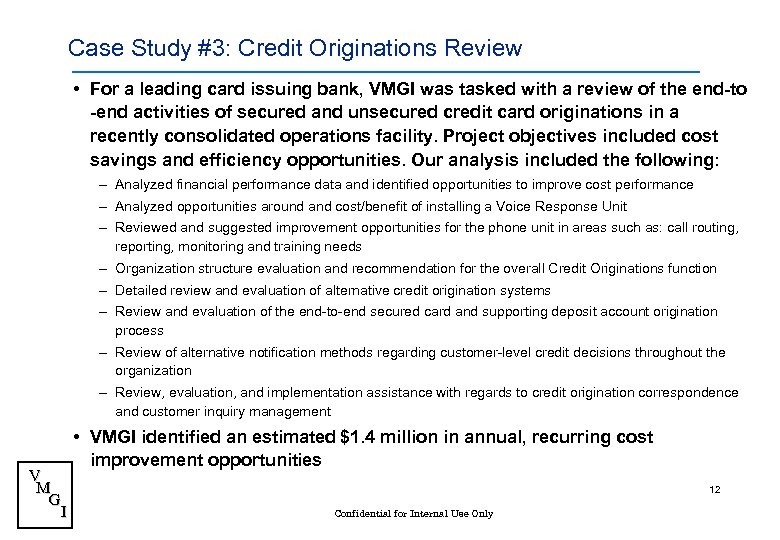 Case Study #3: Credit Originations Review • For a leading card issuing bank, VMGI