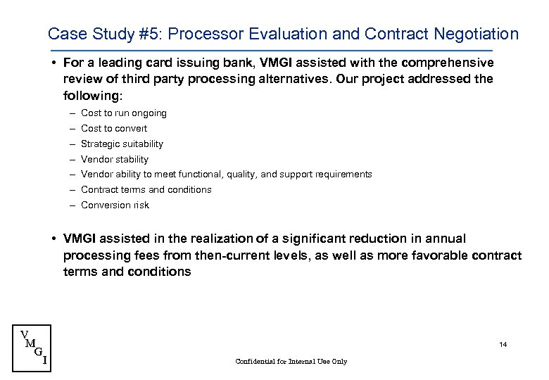 Case Study #5: Processor Evaluation and Contract Negotiation • For a leading card issuing