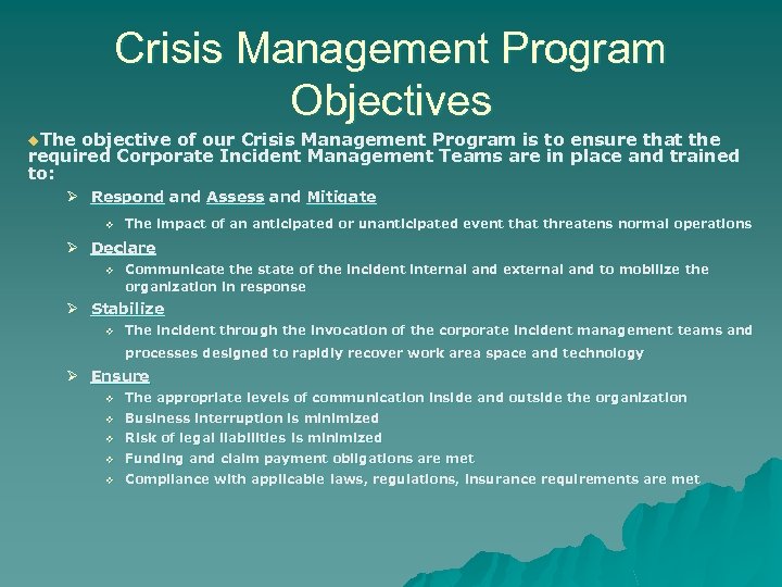 Crisis Management Program Objectives u. The objective of our Crisis Management Program is to