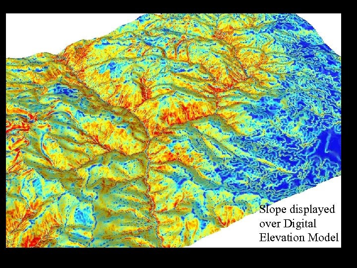 Slope displayed over Digital Elevation Model 33 