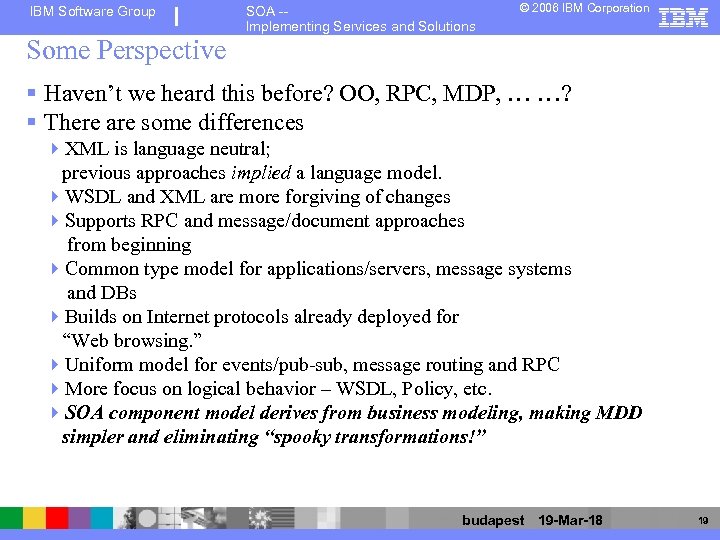 IBM Software Group SOA -Implementing Services and Solutions © 2006 IBM Corporation Some Perspective