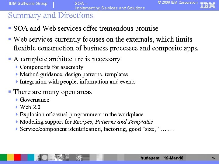 IBM Software Group SOA -Implementing Services and Solutions © 2006 IBM Corporation Summary and