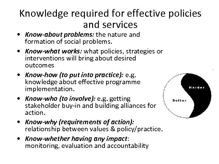 Knowledge required for effective policies and services • Know-about problems: the nature and formation