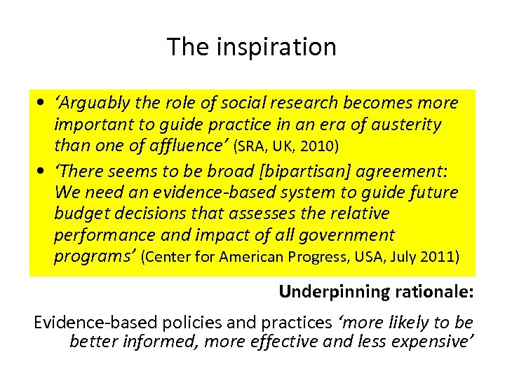 The inspiration • ‘Arguably the role of social research becomes more important to guide