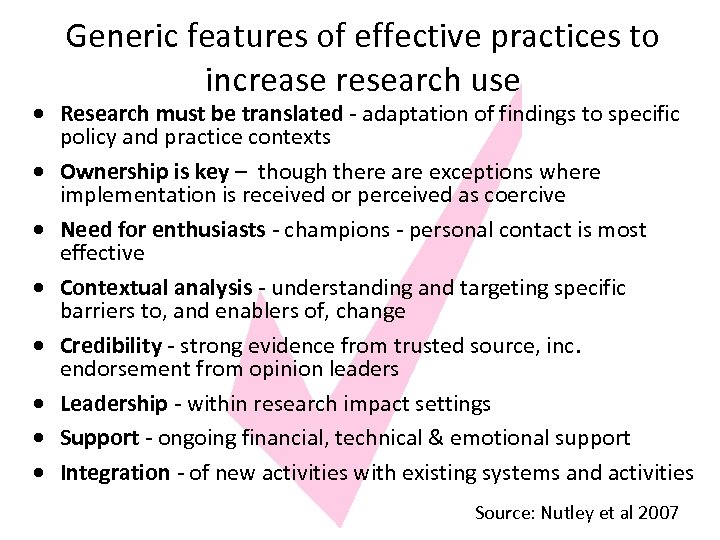 Generic features of effective practices to increase research use · Research must be translated