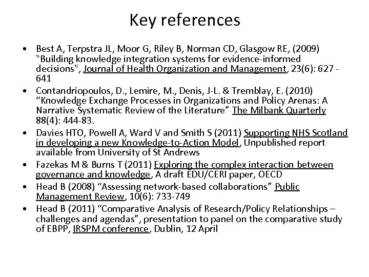Key references • Best A, Terpstra JL, Moor G, Riley B, Norman CD, Glasgow