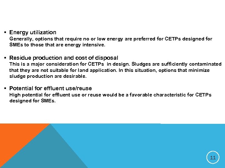§ Energy utilization Generally, options that require no or low energy are preferred for