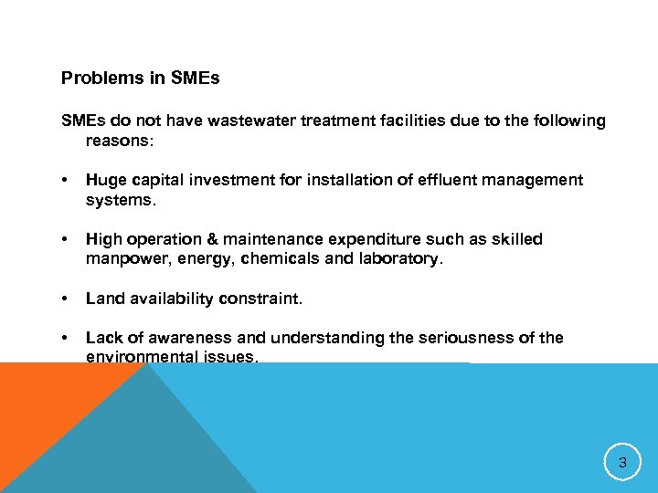 Problems in SMEs do not have wastewater treatment facilities due to the following reasons: