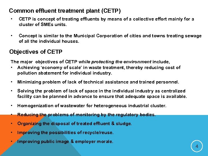 Common effluent treatment plant (CETP) • CETP is concept of treating effluents by means