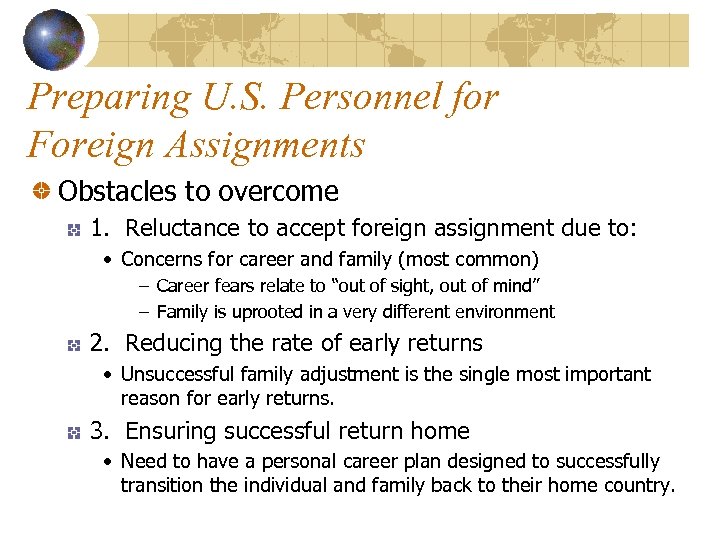 Preparing U. S. Personnel for Foreign Assignments Obstacles to overcome 1. Reluctance to accept