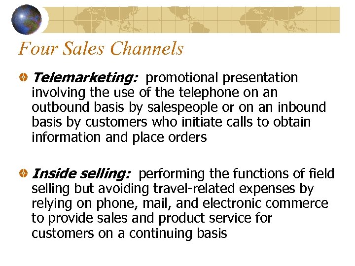 Four Sales Channels Telemarketing: promotional presentation involving the use of the telephone on an