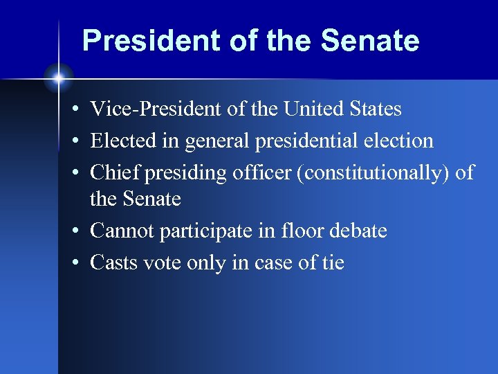 President of the Senate • Vice-President of the United States • Elected in general