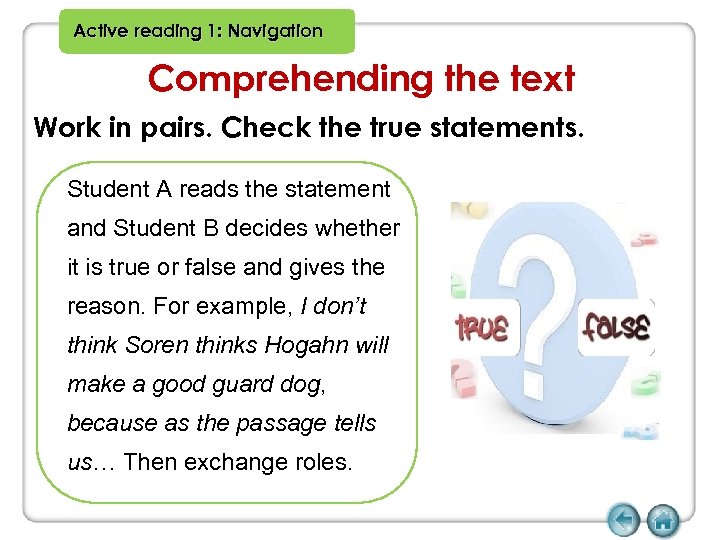 Active reading 1: Navigation Comprehending the text Work in pairs. Check the true statements.