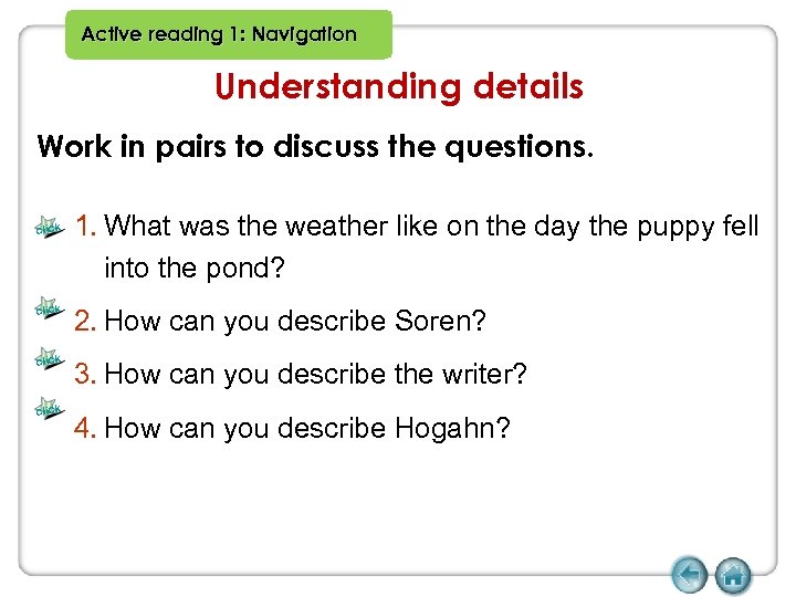 Active reading 1: Navigation Understanding details Work in pairs to discuss the questions. click