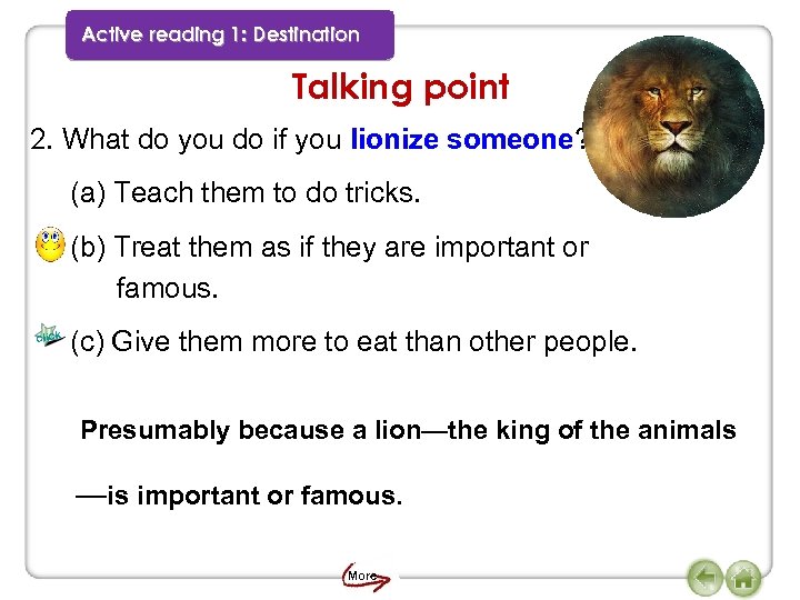 Active reading 1: Destination Talking point 2. What do you do if you lionize