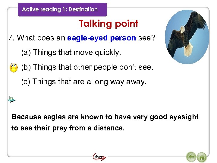 Active reading 1: Destination Talking point 7. What does an eagle-eyed person see? (a)